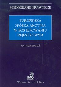 Europejska spółka akcyjna w postępowaniu rejestrowym - Natalia Banaś - książka