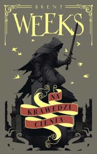 Na krawędzi Cienia. Trylogia Anioła Nocy. Tom 2 - Brent Weeks - ebook + książka