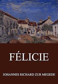Félicie - Johannes Richard zur Megede - ebook