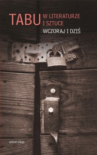 Tabu w literaturze i sztuce. Wczoraj i dziś - zbiorowa praca - książka