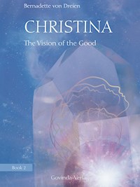 Christina, Book 2: The Vision of the Good - Bernadette von Dreien - ebook