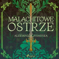 Malachitowe ostrze - Aleksandra Pisarska - ebook + audiobook