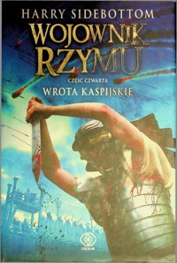 Wojownik Rzymu (4). Wrota kaspijskie - Harry Sidebottom - ebook