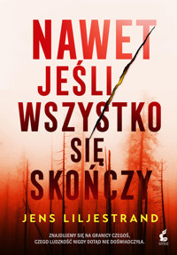 Nawet jeśli wszystko się skończy - Jens Liljestrand - ebook + książka