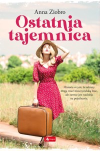 Ostatnia tajemnica - Ziobro Anna - ebook + książka