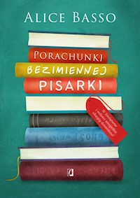 Porachunki bezimiennej pisarki - Basso Alice - książka