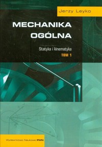 Mechanika ogólna Tom 1 - Leyko Jerzy - książka