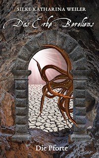 Das Erbe Bereliens - Silke Katharina Weiler - ebook