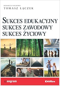Sukces edukacyjny sukces zawodowy sukces życiowy -  - książka