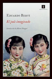 El país imaginado - Eduardo Berti - ebook