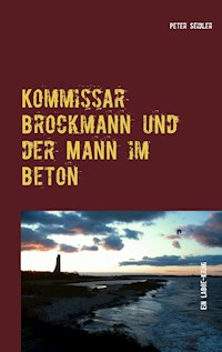Kommissar Brockmann und der Mann im Beton - Peter Seidler - ebook