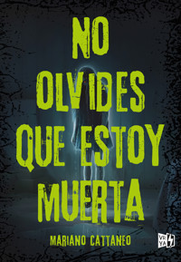 No olvides que estoy muerta - Mariano Cattaneo - ebook