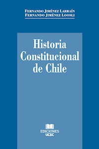 Historia constitucional de Chile - Fernando Jiméz Loosli - ebook