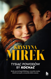 Tysiąc powodów, by kochać - Krystyna Mirek - ebook + audiobook + książka
