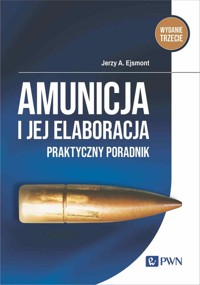 Amunicja i jej elaboracja - Ejsmont Jerzy A. - książka