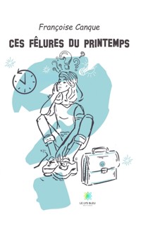 Ces fêlures du printemps - Françoise Canque - ebook