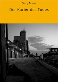 Der Kurier des Todes - Gary Maas - ebook