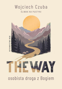 The Way. Osobista droga z Bogiem - Wojciech Czuba - ebook + książka