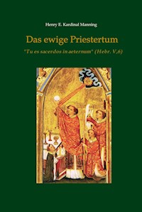 Das ewige Priestertum - Henry E. Kardinal Manning - ebook