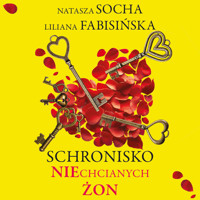 Schronisko niechcianych żon - Natasza Socha, Liliana Fabisińska - ebook + audiobook + książka
