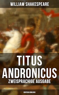 Titus Andronicus (Zweisprachige Ausgabe: Deutsch-Englisch) - William Shakespeare - ebook