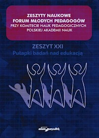 Zeszyty Naukowe Forum Młodych Pedagogów przy Komitecie Nauk Pedagogicznych Polskiej Akademii Nauk Zeszyt XXI -  - książka