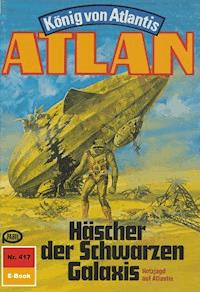 Atlan 417: Häscher der Schwarzen Galaxis - H.G. Ewers - ebook