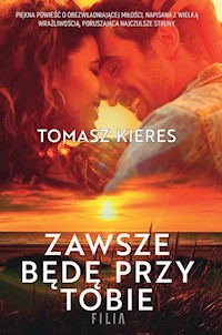 Zawsze będę przy tobie - Tomasz Kieres - książka