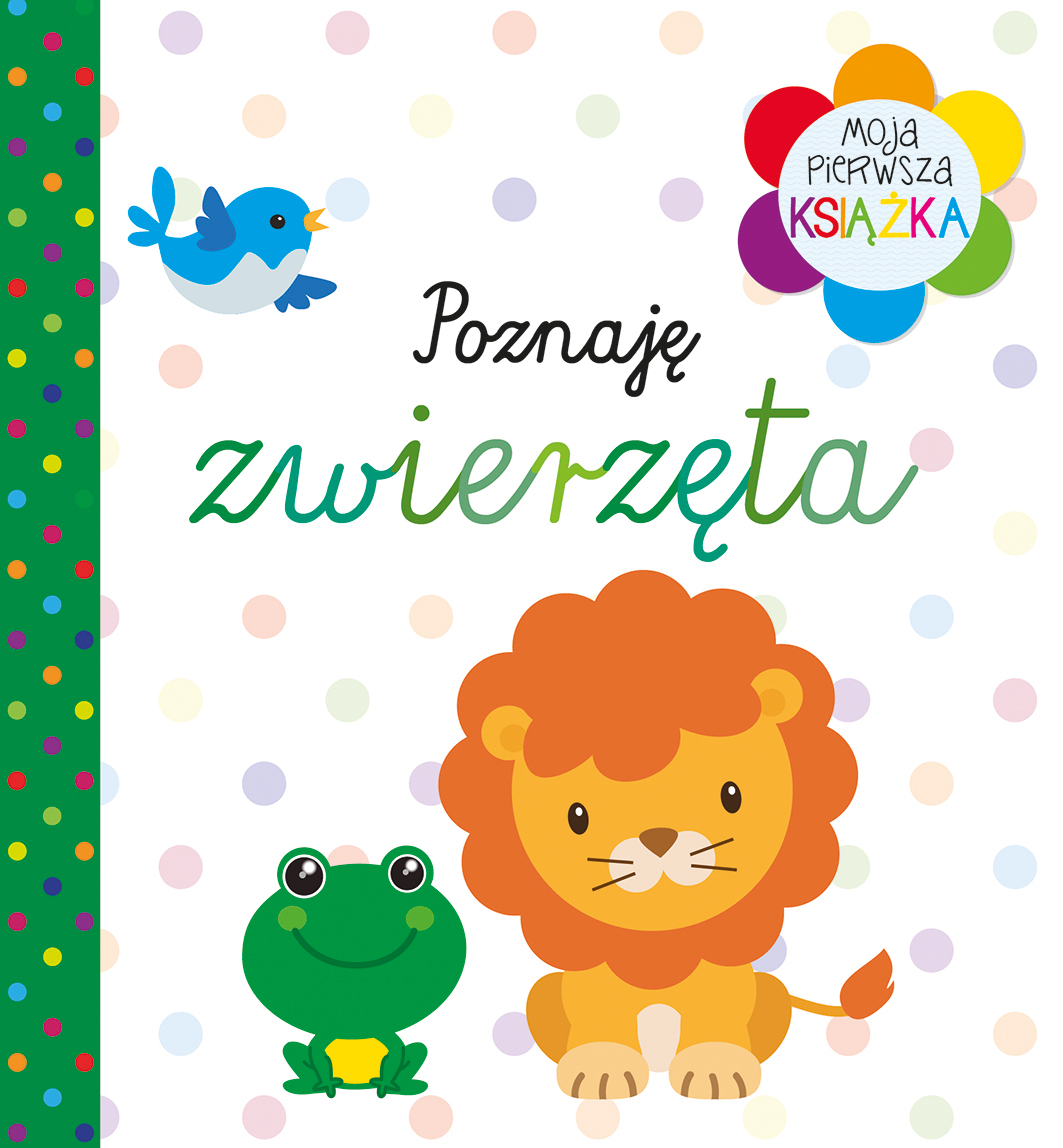 Moja pierwsza książka Poznaję zwierzęta - zbiorowa praca - książka