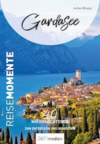 Gardasee – ReiseMomente - Jochen Müssig - ebook