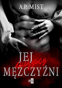 Jej wszyscy mężczyźni - Mist A.P. - ebook + audiobook + książka