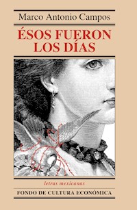 Ésos fueron los días - Marco Antonio Campos - ebook