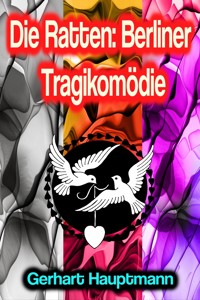 Die Ratten: Berliner Tragikomödie - Hauptmann Gerhart - ebook