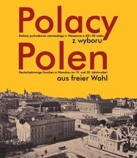 Polacy z wyboru Polen aus freier Wahl - Markiewicz Tomasz, Świątek Tadeusz Władysław, Wittels Krzysztof - książka