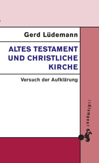 Altes Testament und christliche Kirche - Gerd Lüdemann - ebook