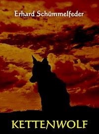 KETTENWOLF - Erhard Schümmelfeder - ebook