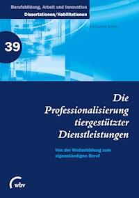 Die Professionalisierung tiergestützter Dienstleistungen - Katharina Ameli - darmowy ebook