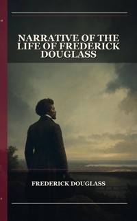 Narrative Of The Life Of Frederick Douglass - Douglass Frederick - ebook