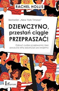 Dziewczyno przestań ciągle przepraszać - Rachel Hollis - książka