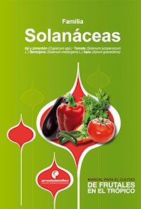 Manual para el cultivo de hortalizas. Familia Solanáceas - Gustavo Adolfo Ligarreto Moreno - ebook