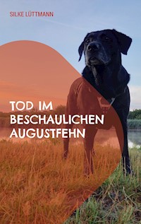 Tod im beschaulichen Augustfehn - Silke Lüttmann - ebook