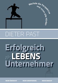Erfolgreich als Lebensunternehmer - Dieter Past - ebook