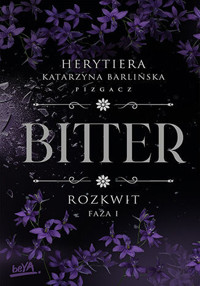 Rozkwit. Faza 1. Bitter - Katarzyna Barlińska vel P.S. HERYTIERA - "Pizgacz" - ebook + audiobook + książka