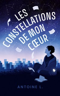 Les constellations de mon coeur - Antoine L. - ebook