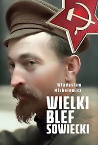 Wielki blef sowiecki - Michniewicz Władysław - ebook + książka