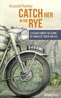 Catch her in the rye - Krzysztof Kuźniar - ebook + książka