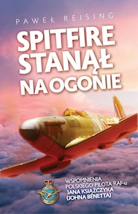 Spitfire stanął na ogonie - Paweł Reising - ebook + książka