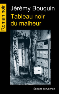 Tableau noir du malheur - Jérémy Bouquin - ebook