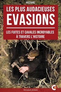 Les plus audacieuses évasions - Arnaud Jolain - ebook