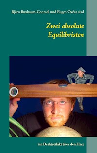 Zwei absolute Equilibristen - Björn Buxbaum-Conradi - ebook